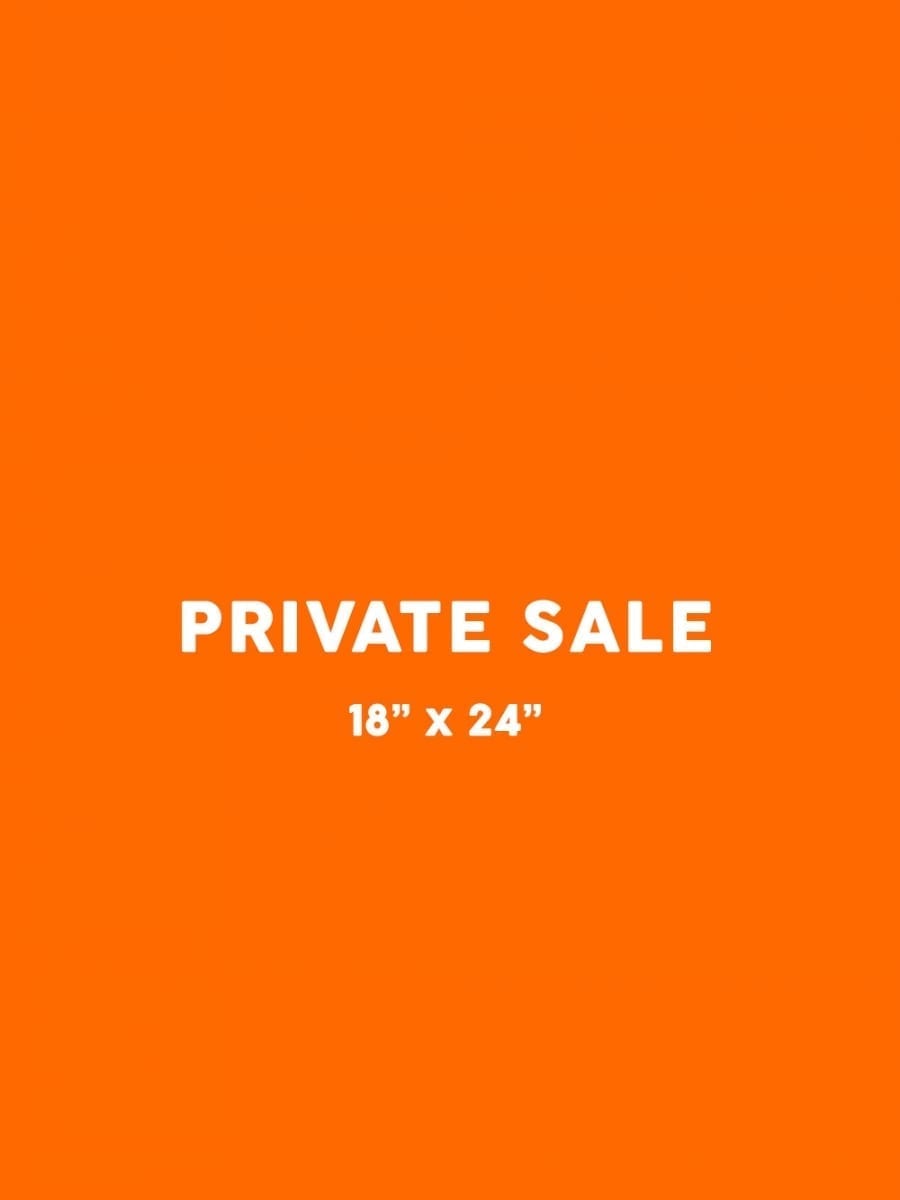 Private Sale - 18"x24" 1