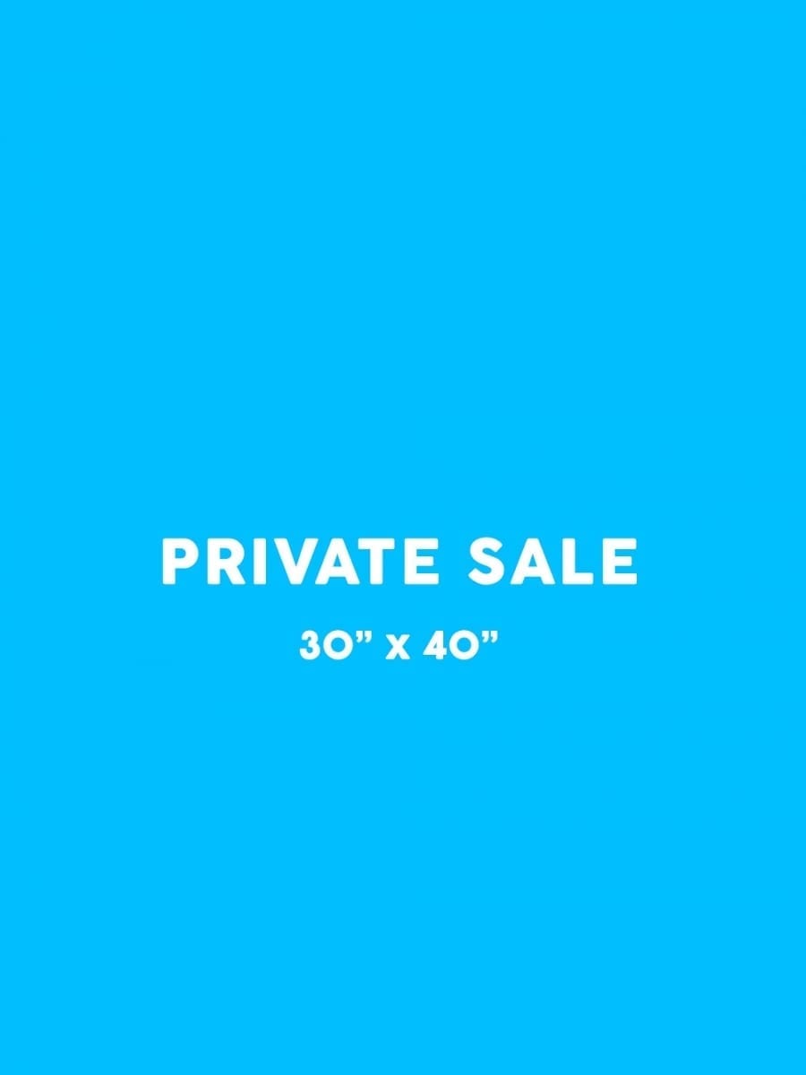 Private Sale - 30"x40" 1